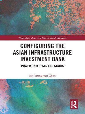 cover image of Configuring the Asian Infrastructure Investment Bank